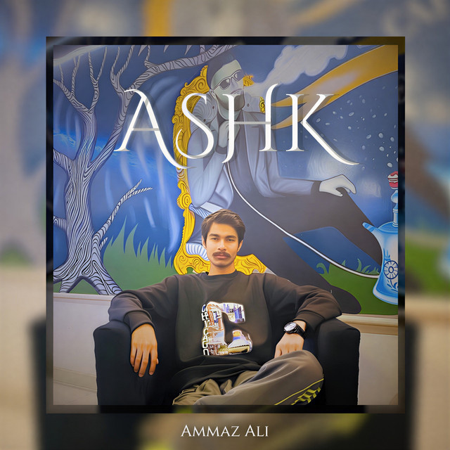 Ammaz Ali – Ashk