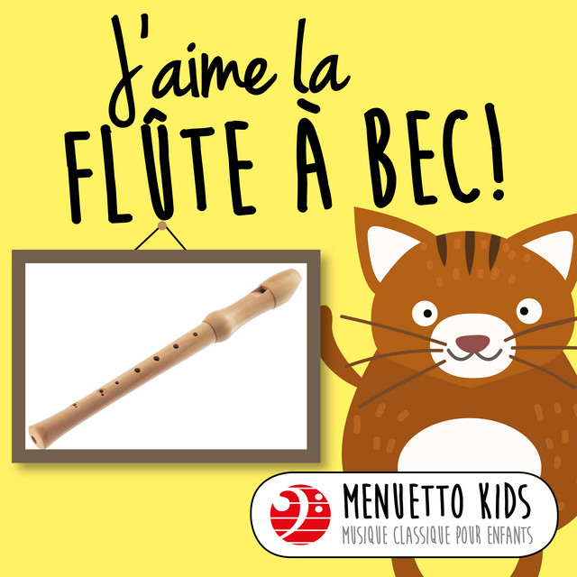 J Aime La Flute A Bec Menuetto Kids Musique Classique Pour Enfants Compilation By Various Artists Spotify