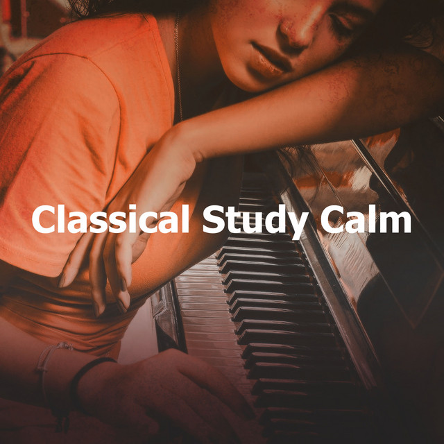Classical Study Calm - Album by Classical Study Music | Spotify