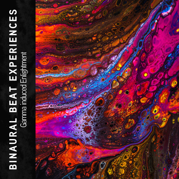 Binaural Beat Experiences: Gamma induced Enlightment cover art