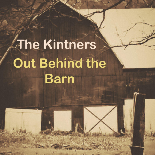 Out Behind the Barn - Single by The Kintners | Spotify