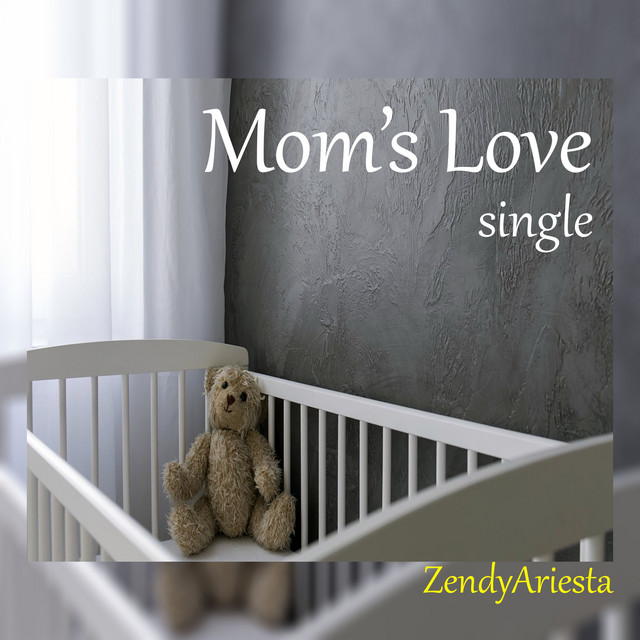 Mom's Love - Single by ZendyAriesta | Spotify