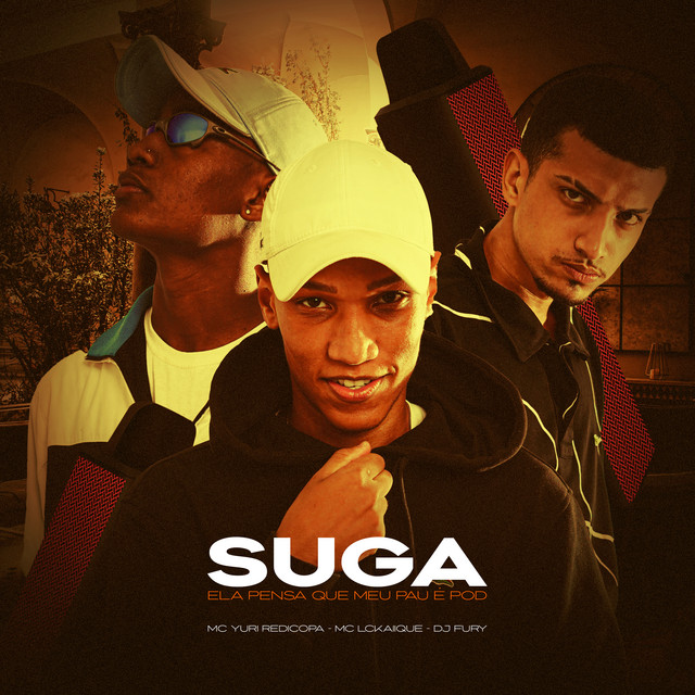 SUGA - ELA PENSA QUE MEU PAU É POD