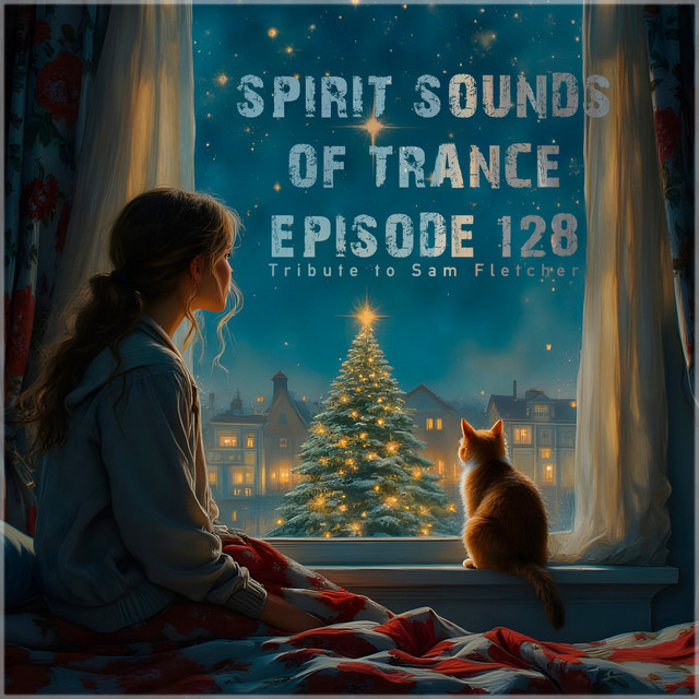 Обкладинка Sam Fletcher — Spirit Sounds of Trance Episode 128 (Tribute to Sam Fletcher Vol, 2)