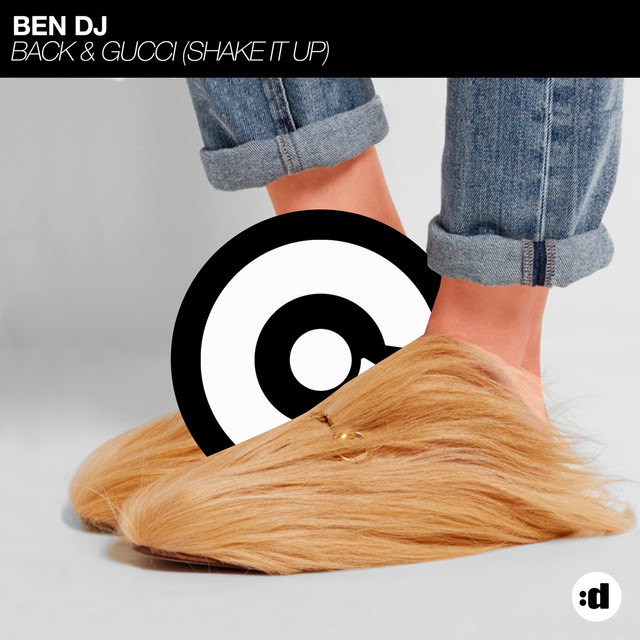 Back & Gucci (Shake It Up) - Single by Ben DJ | Spotify