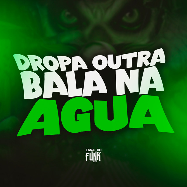 DROPA OUTRA BALA NA AGUA