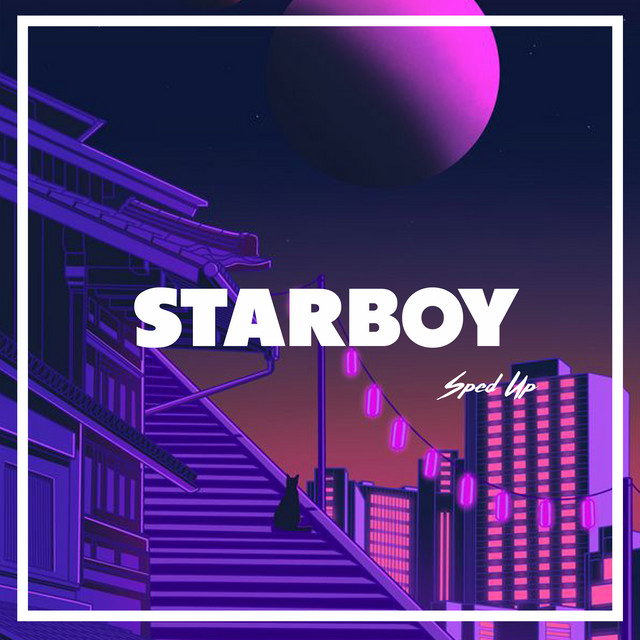 Starboy Sped Up