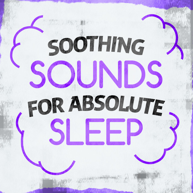 Soothing Sounds for Absolute Sleep cover art