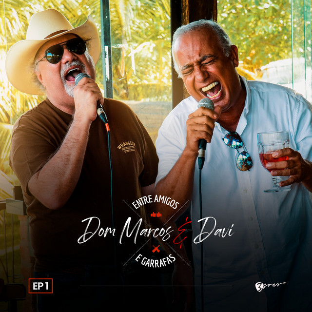Entre Amigos e Garrafas - EP 1 by Dom Marcos e Davi