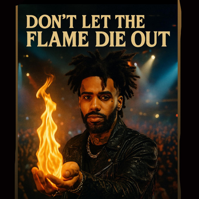 Don’t Let The Flame Die Out
