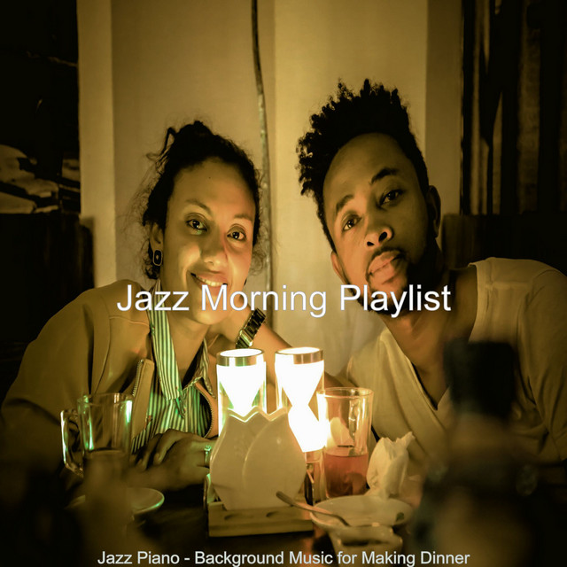 Jazz Piano - Background Music for Making Dinner - Album by Jazz Morning ...