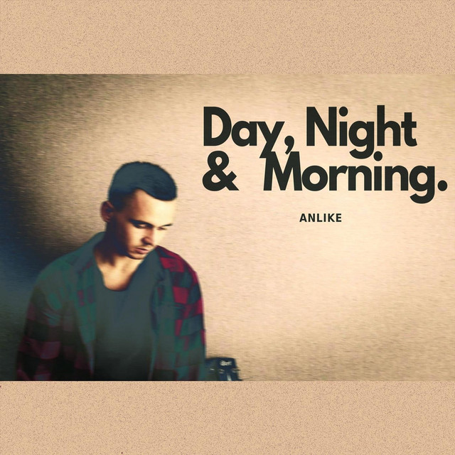 Обкладинка Anlike — Day, Night & Morning