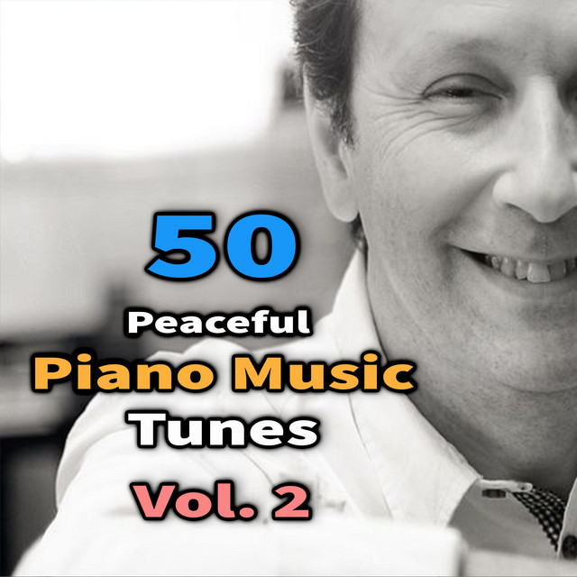 50 Peaceful Piano Music Tunes Vol. 2