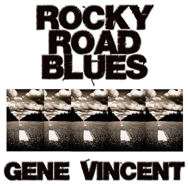 Rocky Road Blues - Compilation by Gene Vincent | Spotify