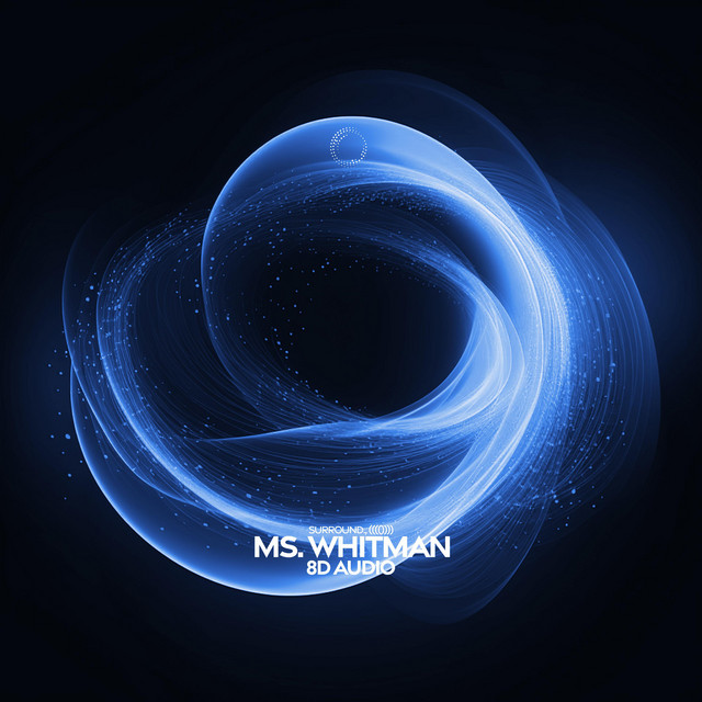 ms. whitman (8D Audio) - Single by surround. | Spotify