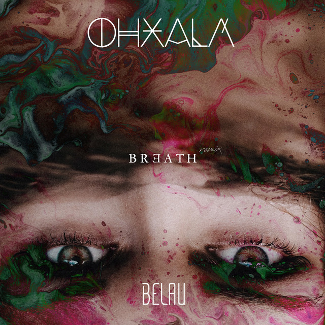 Breath - Ohxalá Remix