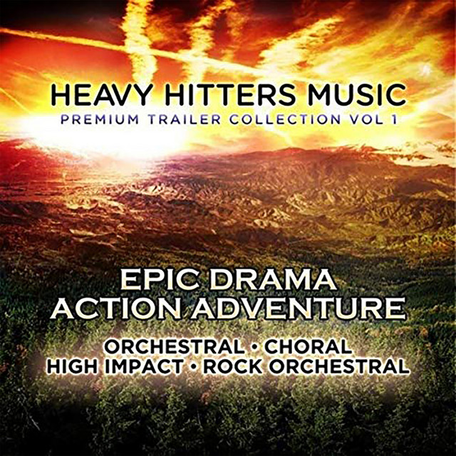 Heavy Hitters Music: Premium Trailer Collection - Epic Drama Action Adventure, Vol. 1 cover art