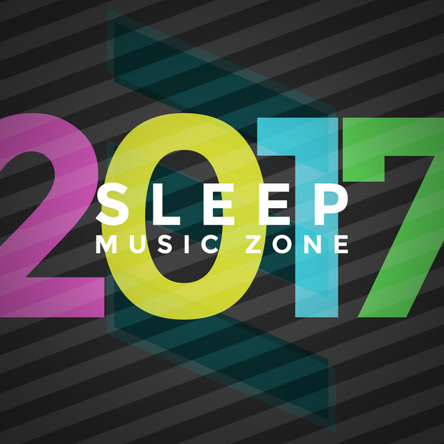 2017 Sleep Music Zone - Album by Sleeping Music Zone | Spotify