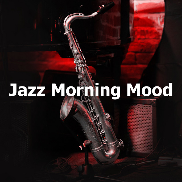 Jazz Morning Mood - Album by Jazz Morning Playlist | Spotify
