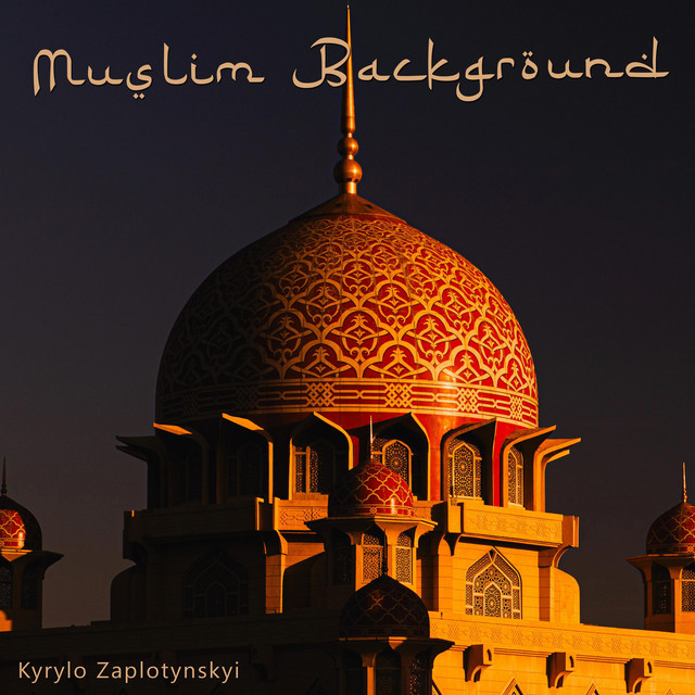 Обкладинка: Muslim Background — Kyrylo Zaplotynskyi