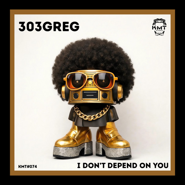 303GREG – I Don't Depend on You