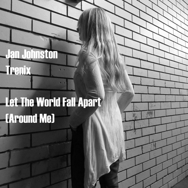 Let the World Fall Apart (Around Me)