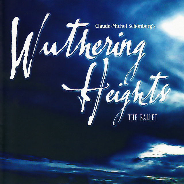 Claude-Michel Schönberg's Wuthering Heights: The Ballet