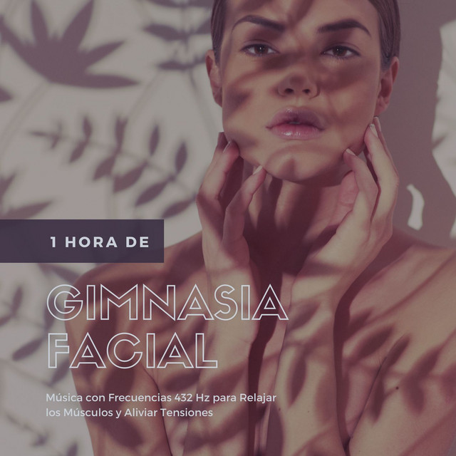 1 Hora de Gimnasia Facial: Música con Frecuencias 432 Hz para Relajar los Músculos y Aliviar Tensiones cover art