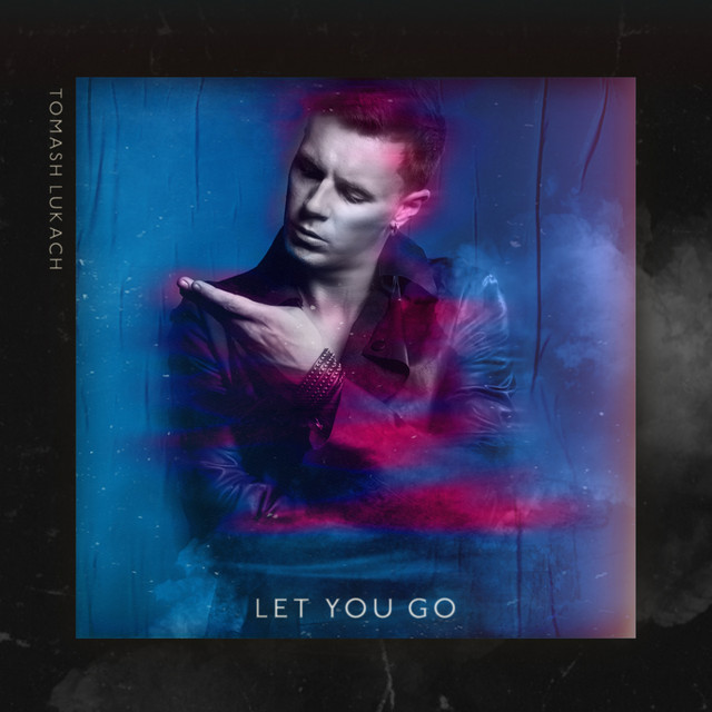 Cover art: Let You Go — Tomash Lukach