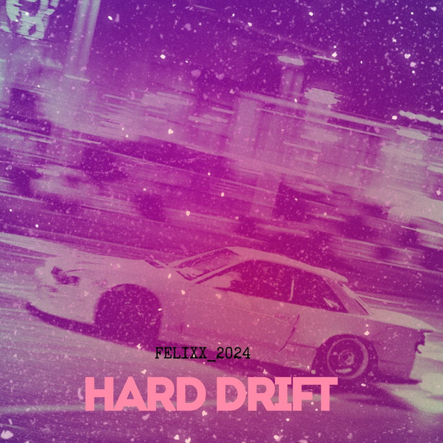 Обкладинка: Hard Drift — Felixx_2024