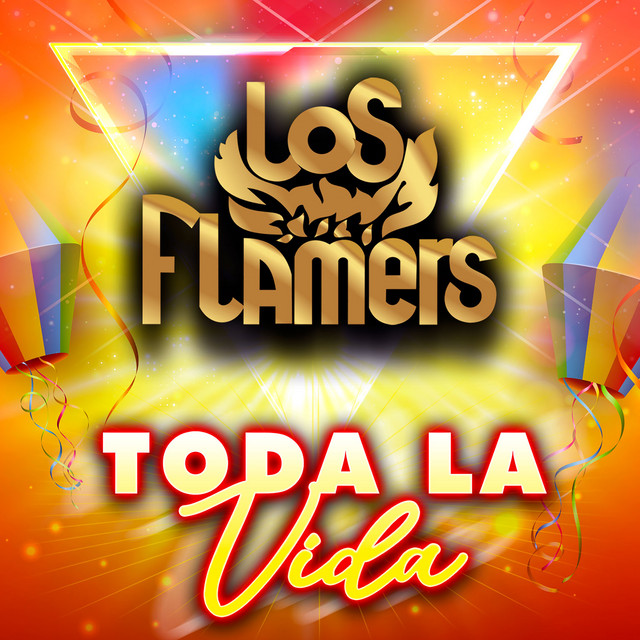 Toda La Vida - Single by Los Flamers | Spotify