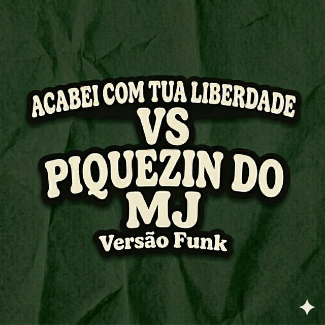 Acabei Com Tua Liberdade VS Piquezin Do MJ - Versão Funk
