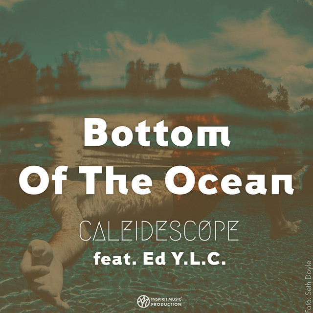Bottom Of The Ocean Song By Caleidescope Ed Y L C Daniel Troha Thorsten Fuchs Spotify