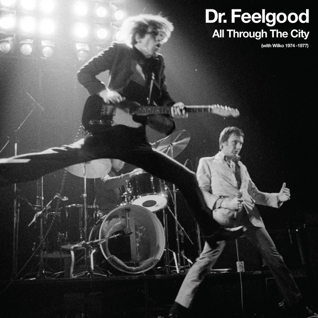Dr. Feelgood オール・スルー・ザ・シティ（ウィズ・ウィルコ） Dr. Feelgood オール・スルー・ザ・シティ（ウィズ・ウィルコ）