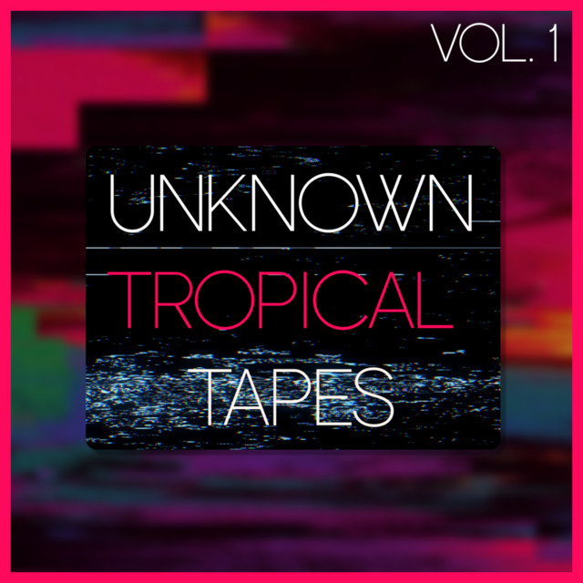 Unknown Tropical Tapes Vol.1 cover art