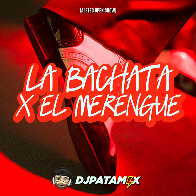 La Bachata X el Merengue (Aleteo Open Show) - Remix