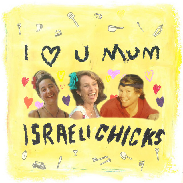 I Love You Mum — Israeli Chicks · 1 song