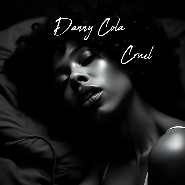 Cruel - Single by Danny Cola | Spotify