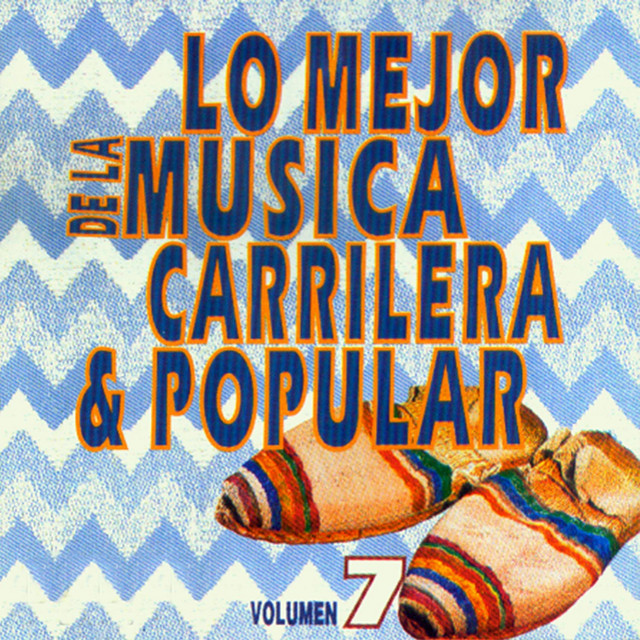 Lo Mejor de la Música Carrilera y Popular (Vol. 7) cover art