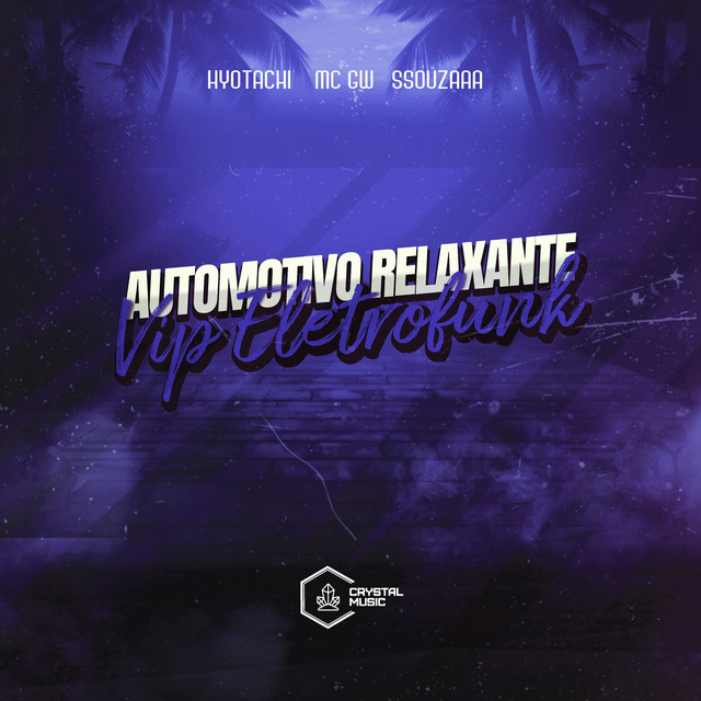 Automotivo Relaxante - Vip Eletrofunk
