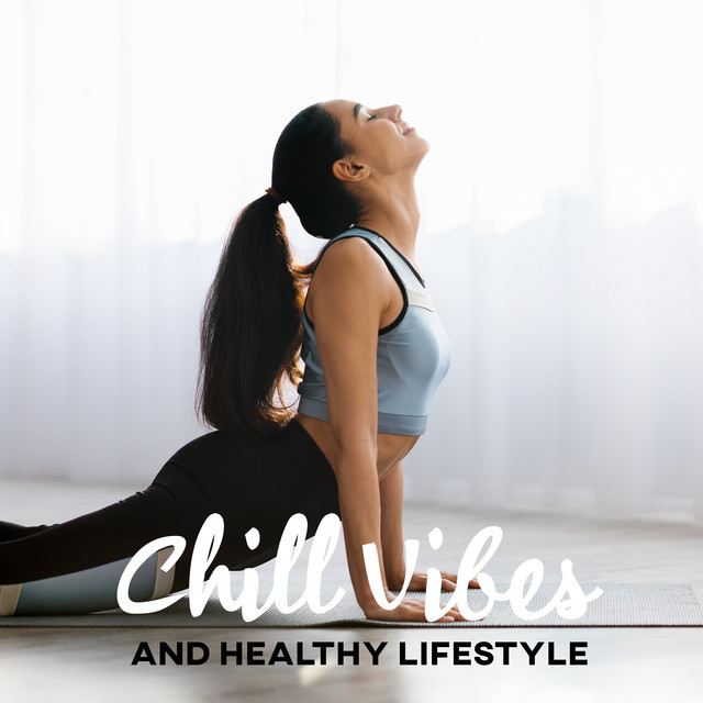 Chill Vibes and Healthy Lifestyle cover art