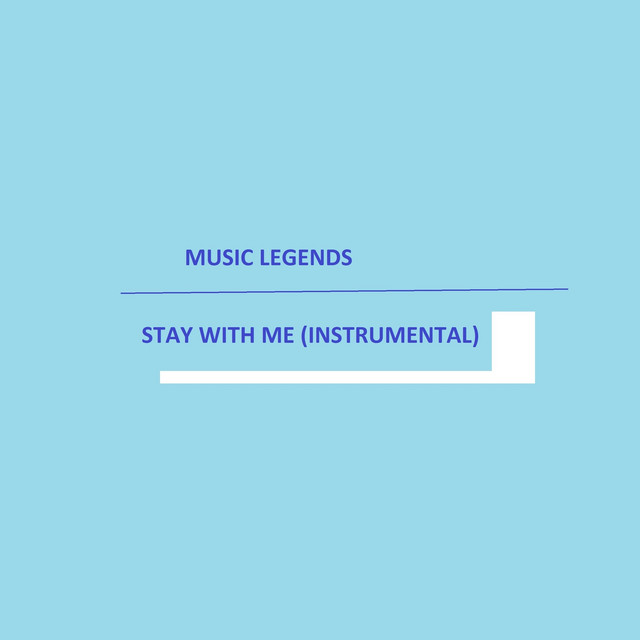 Stay with me (Instrumental version) - Single by Music Legends | Spotify