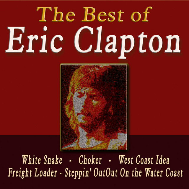 The Best of Eric Clapton - Compilation by Eric Clapton | Spotify