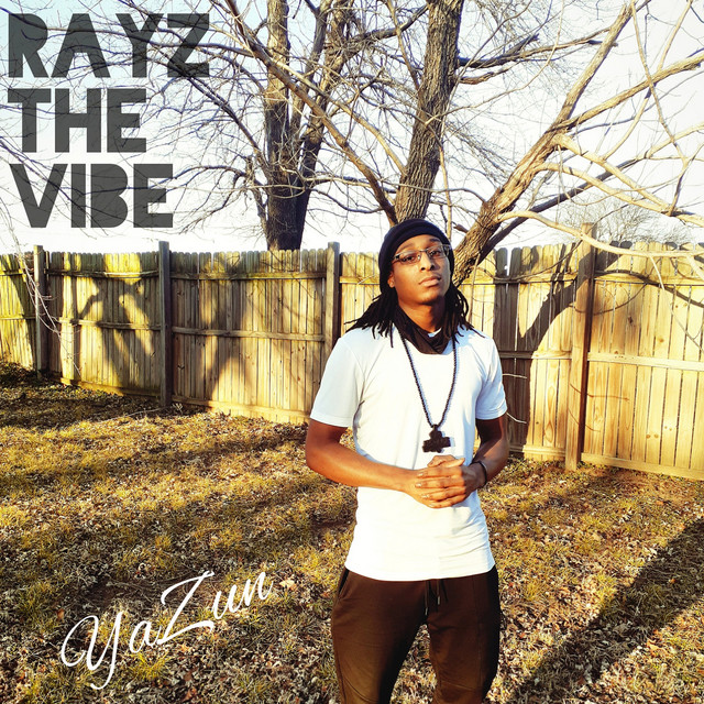 RAYZ THE VIBE - Album by YaZun | Spotify