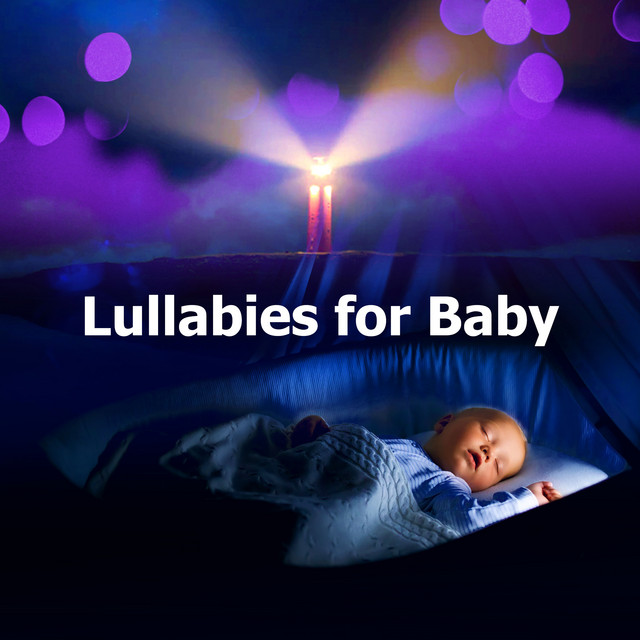 Lullabies for Baby - Album by Baby Songs & Lullabies For Sleep | Spotify