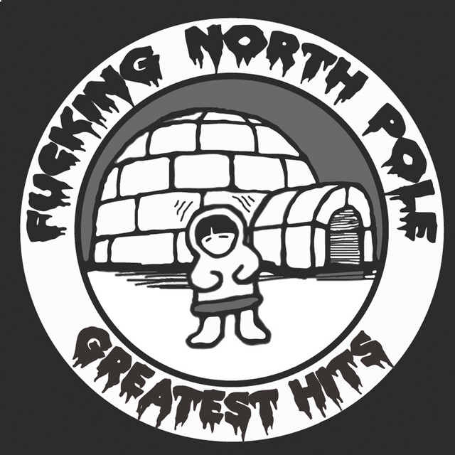Fucking North Pole - Greatest Hits cover art