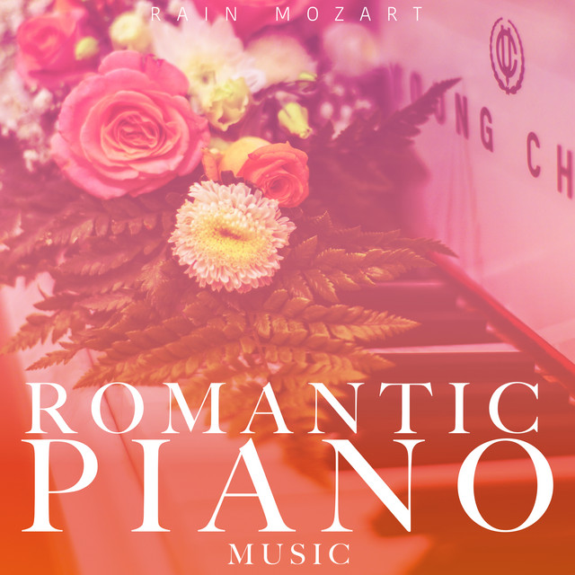 Romantic Piano Music - Album by Rain Mozart | Spotify