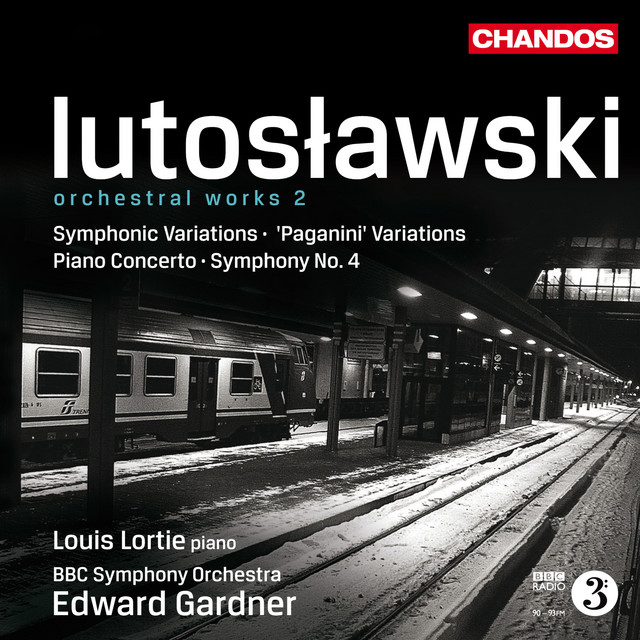 Lutosławski: Symphonic Variations, Piano Concerto, Variations on a Theme of Paganini & Symphony No. 4