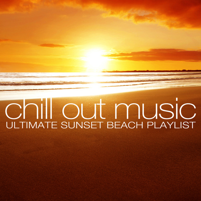 Chill Out Music - Ultimate Sunset Beach Playlist cover art