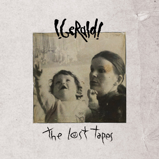 The Lost Tapes - Album by !GeRald! | Spotify